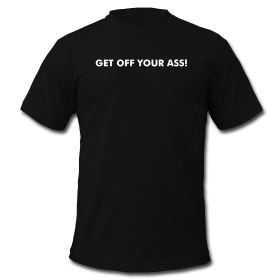 Marketing Concept: More Success = Get Off Your Ass!