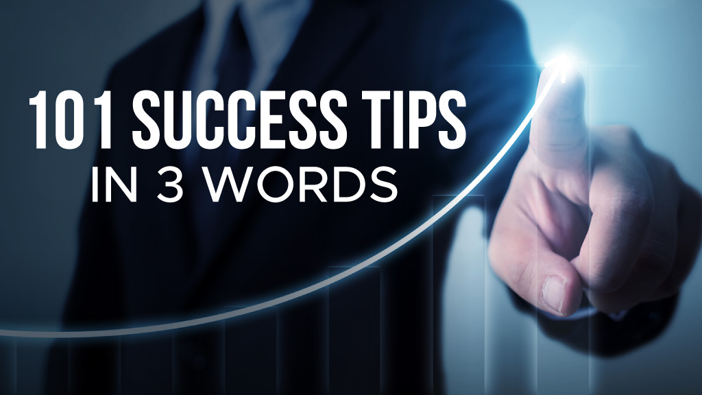 101 Success Tips in 3 Words