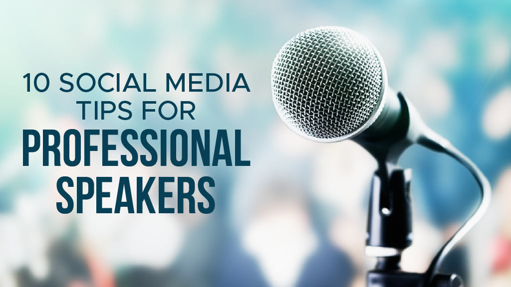 10 Social Media Tips for Professional Speakers