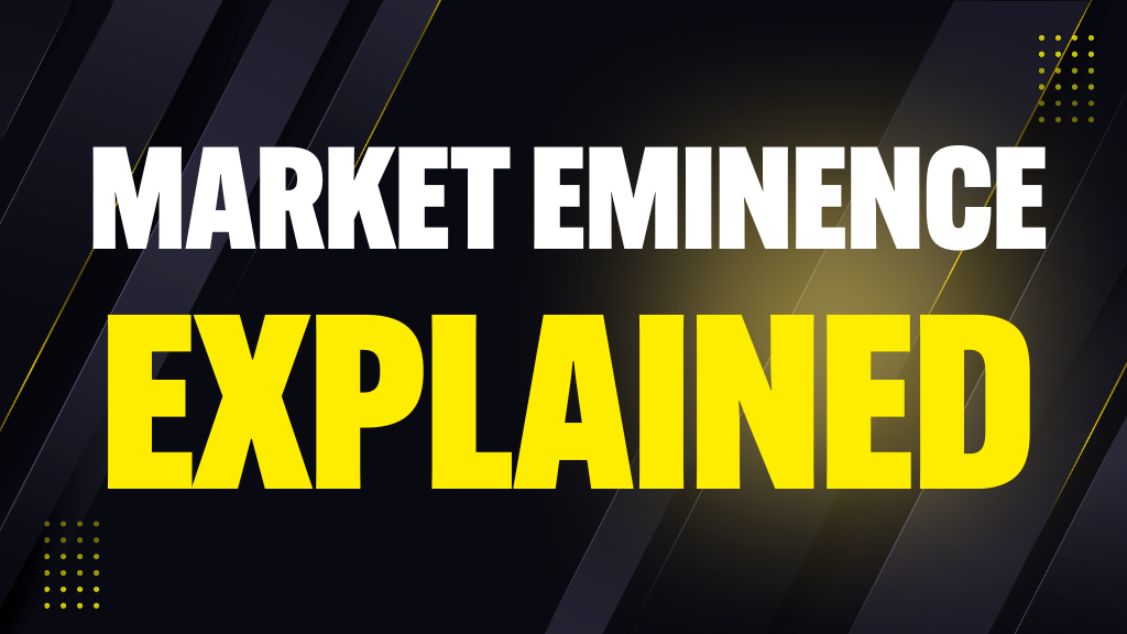 Market Eminence Explained